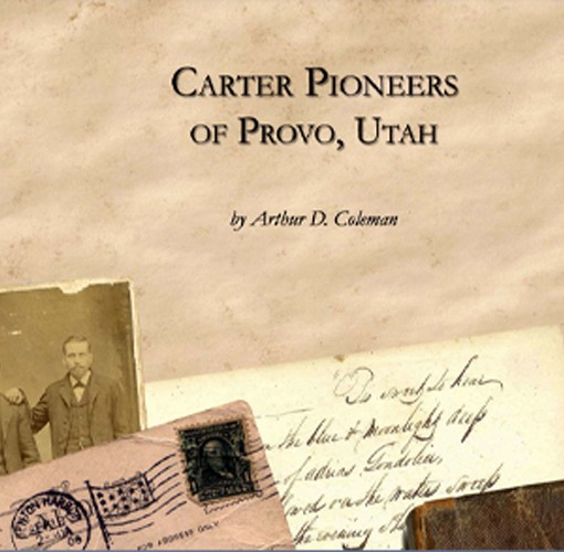 Carter Pioneers of Provo Utah Stevenson Genealogy & Copy Center L.L.C.